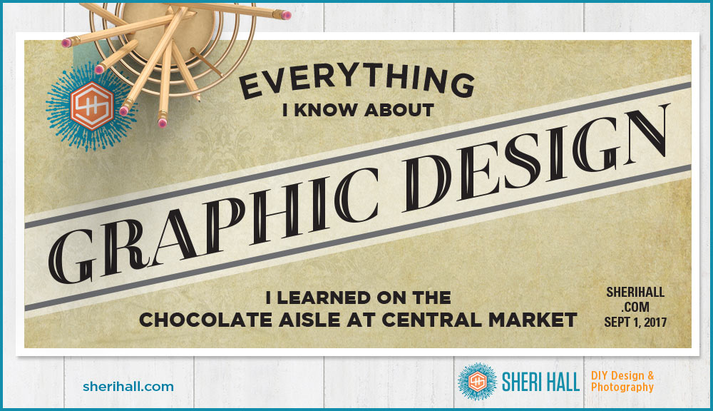 Everything I know about graphic design I learned on the chocolate aisle at Central Market