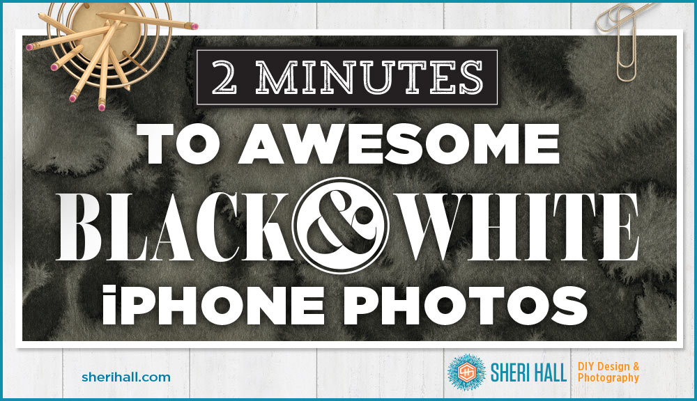 how to get awesome black and white phone photos