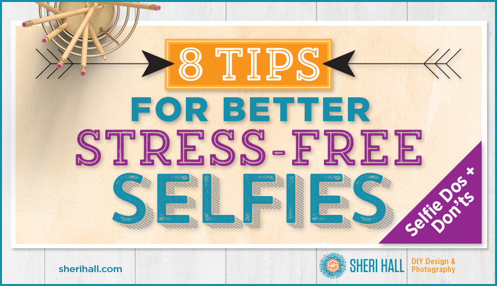 8 tips for a successful selfie