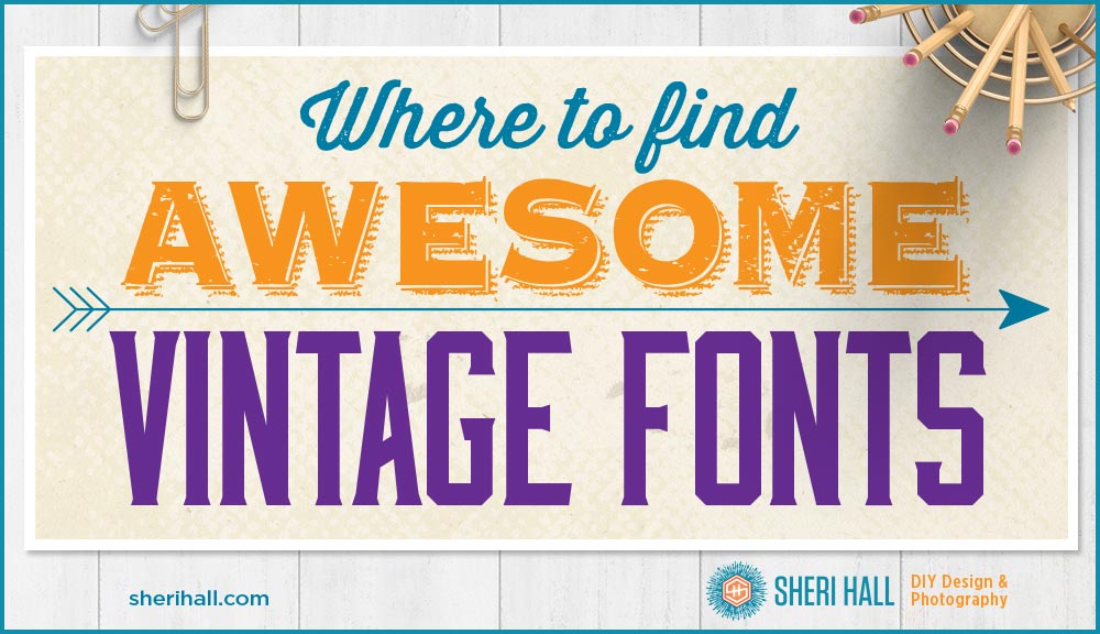 Where to find awesome vintage fonts