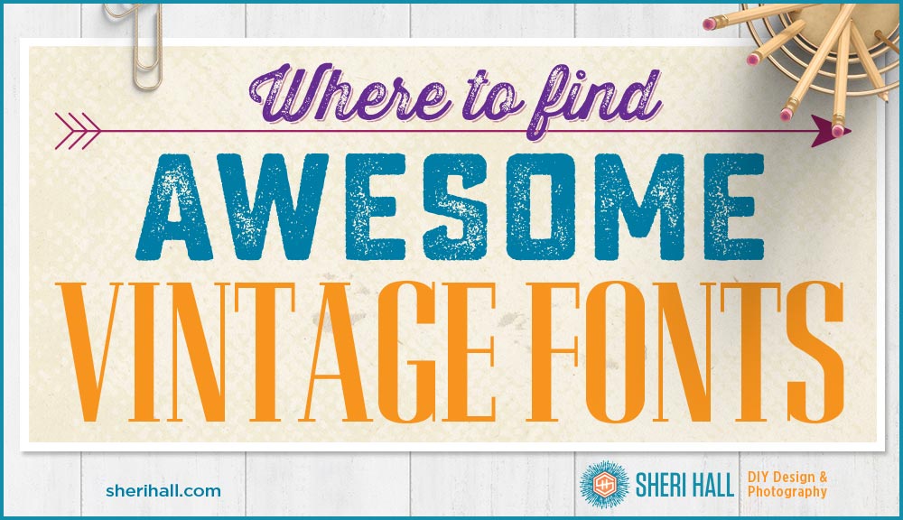 where to find awesome vintage fonts